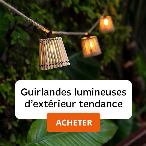 Guirlandes lumineuses d'extérieur tendance